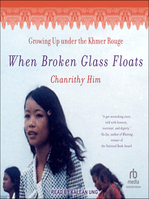 Title details for When Broken Glass Floats by Chanrithy Him - Available